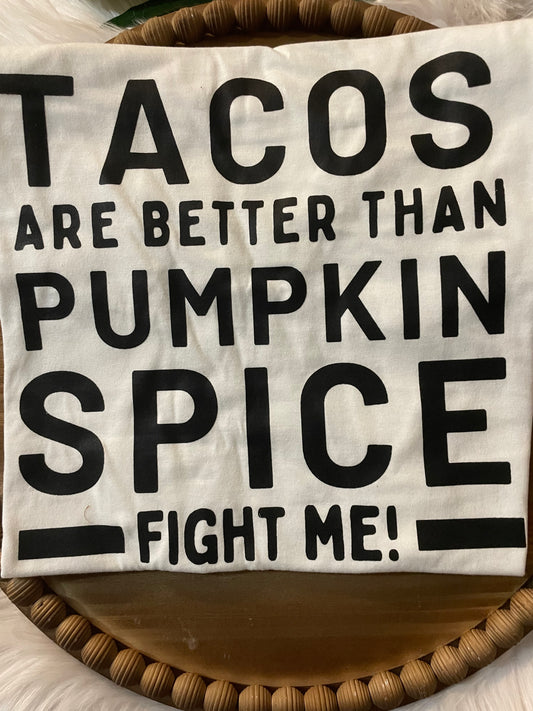 Tacos Are Better Than Pumpkin Spice